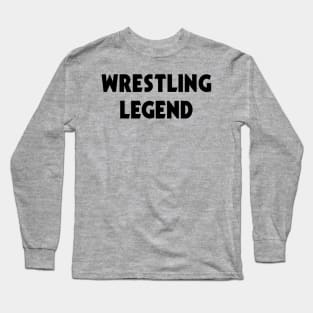 Wrestling legend Long Sleeve T-Shirt
